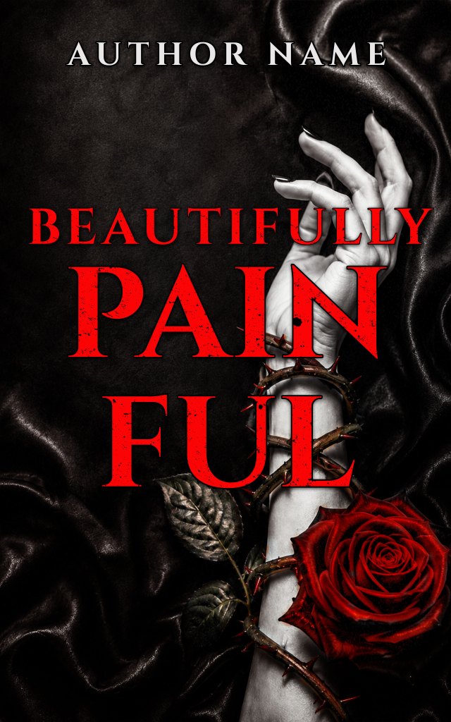 Beautifully Painful dark romance book cover with a hand, thorns, and red rose